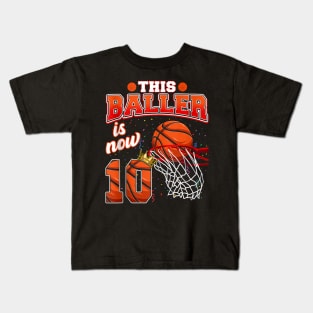 This Basketball Baller Is Now 10 Years Old Kids T-Shirt